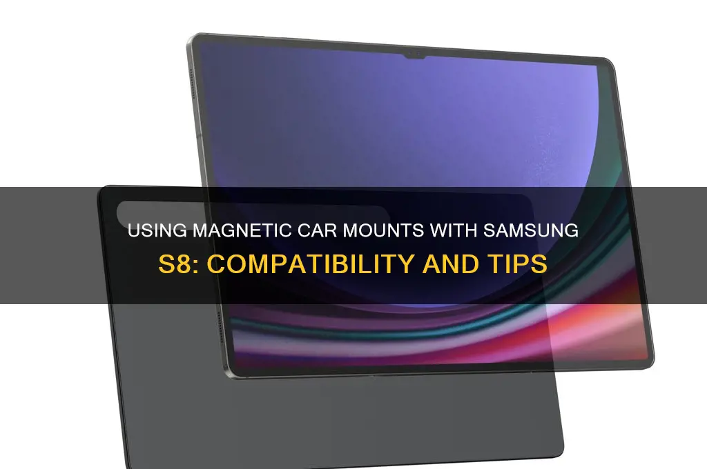 can you use magnetic car mount with samsumg s8
