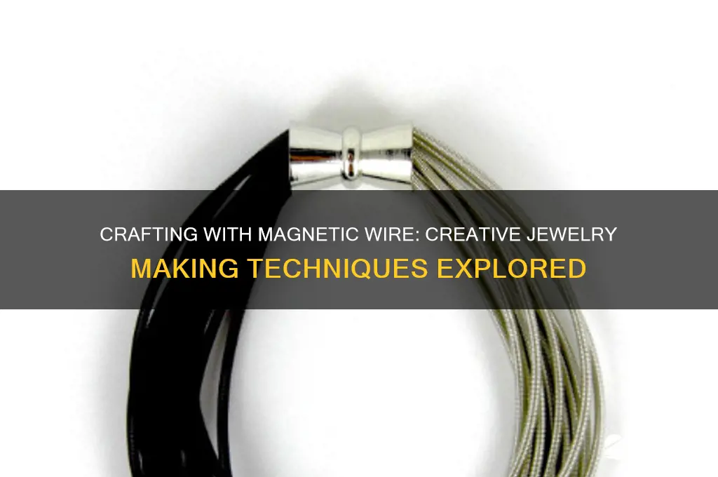 can you use magnetic wire for jewelry making