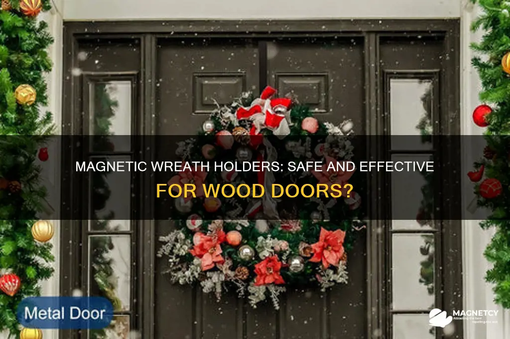 can you use magnetic wreath holders on wood doors