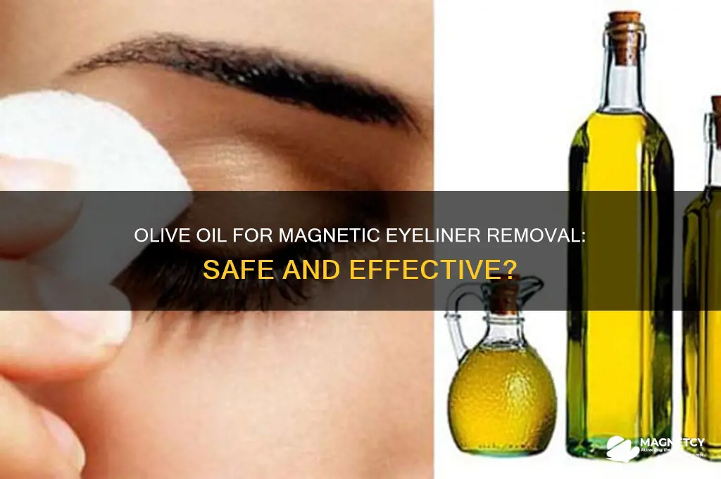 can you use olive oil to remove magnetic eyeliner