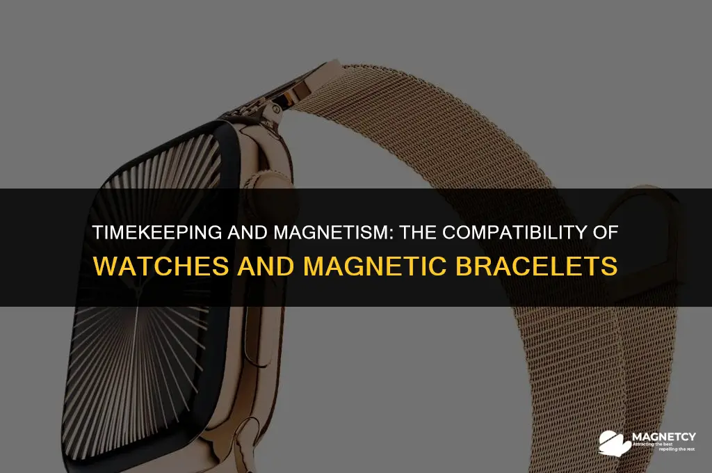 can you wear a magnetic bracelet next to a watch