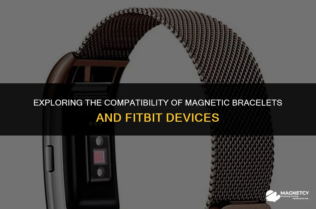 can you wear a magnetic bracelet with a fitbit