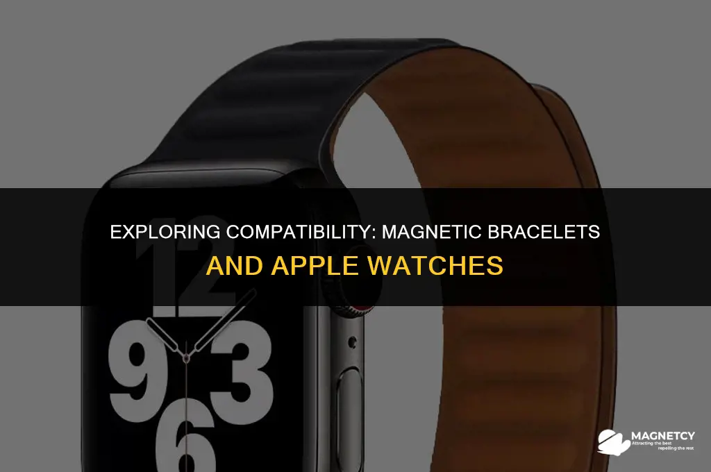 can you wear a magnetic bracelet with an apple watch