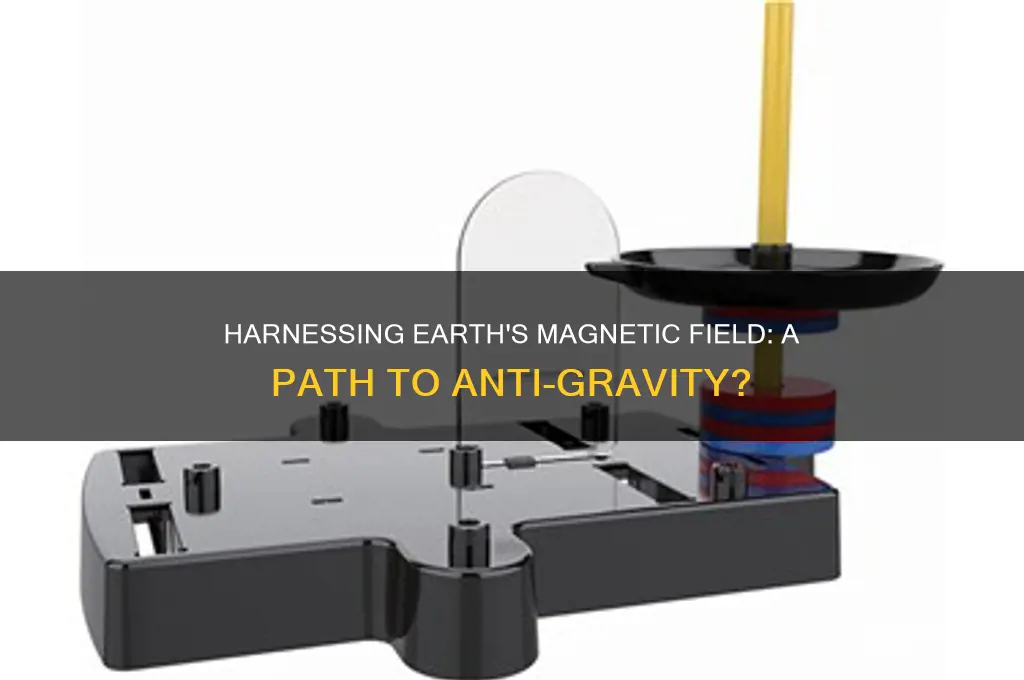 could earths magnetic field be used for anti gravity