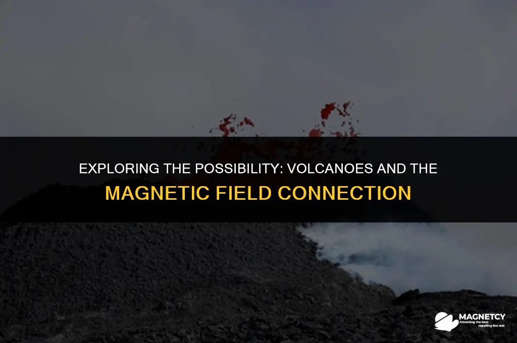 could volcanoes exist without magnetic field
