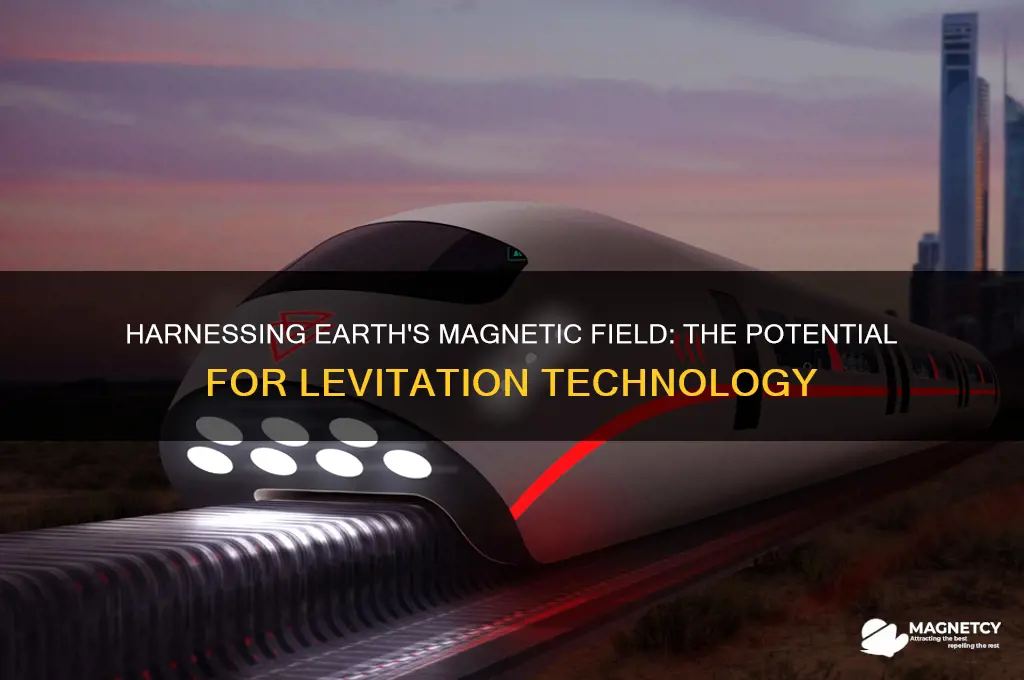 could we use earths magnetic field to levetate