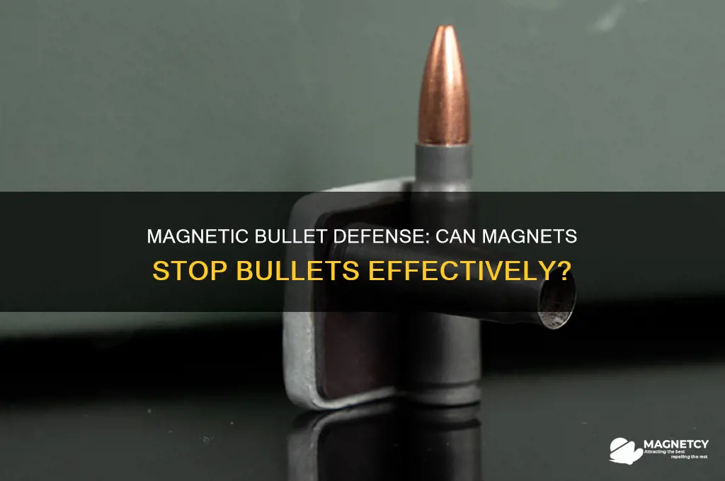 could we use magnets to stop bullets