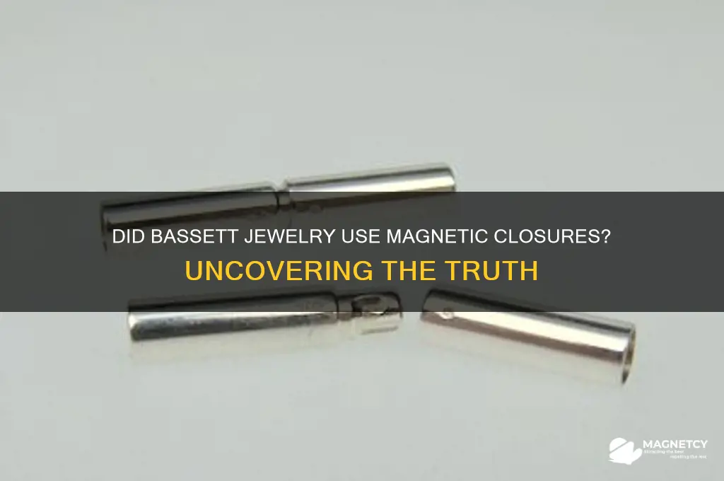 did bassett jewelry comapny use magnetic closures
