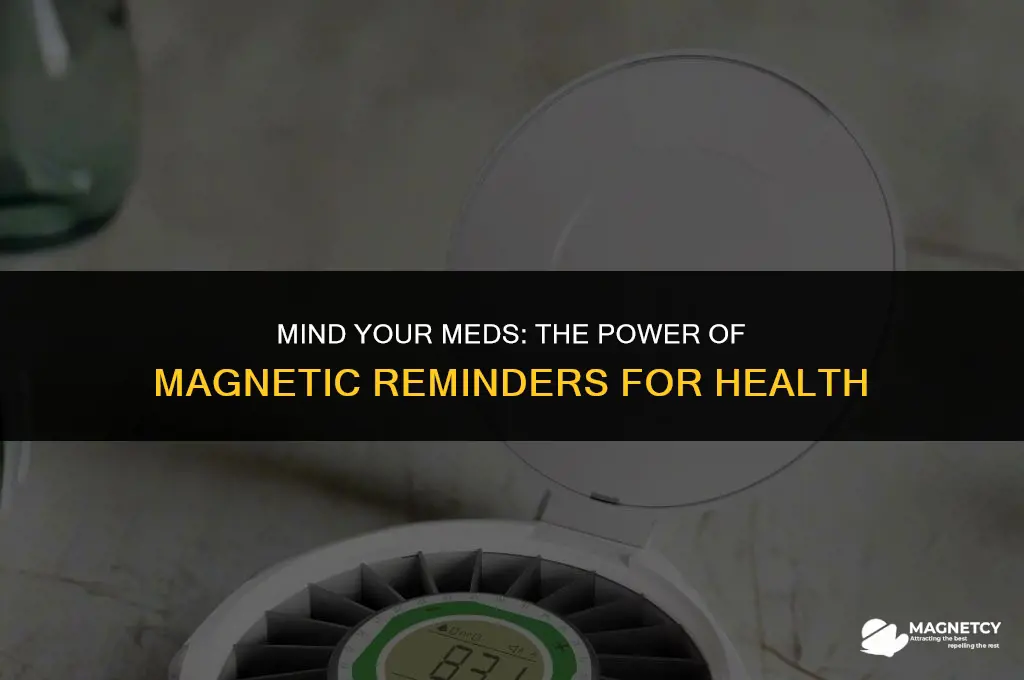 did you rememver to take your meds magnet