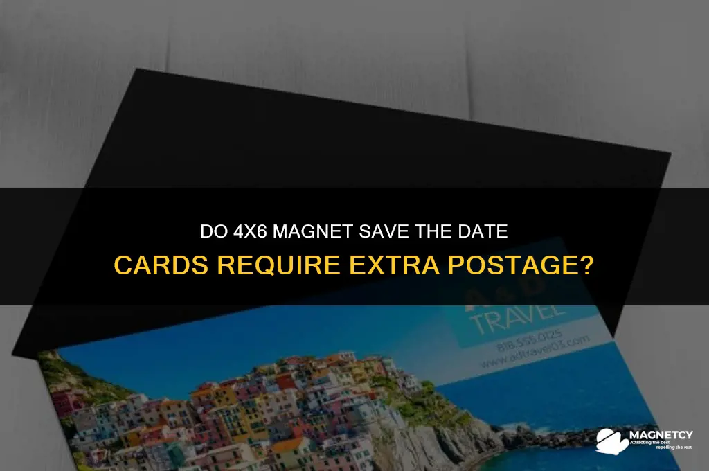 do 4x6 magnet save the date cards require extra postage