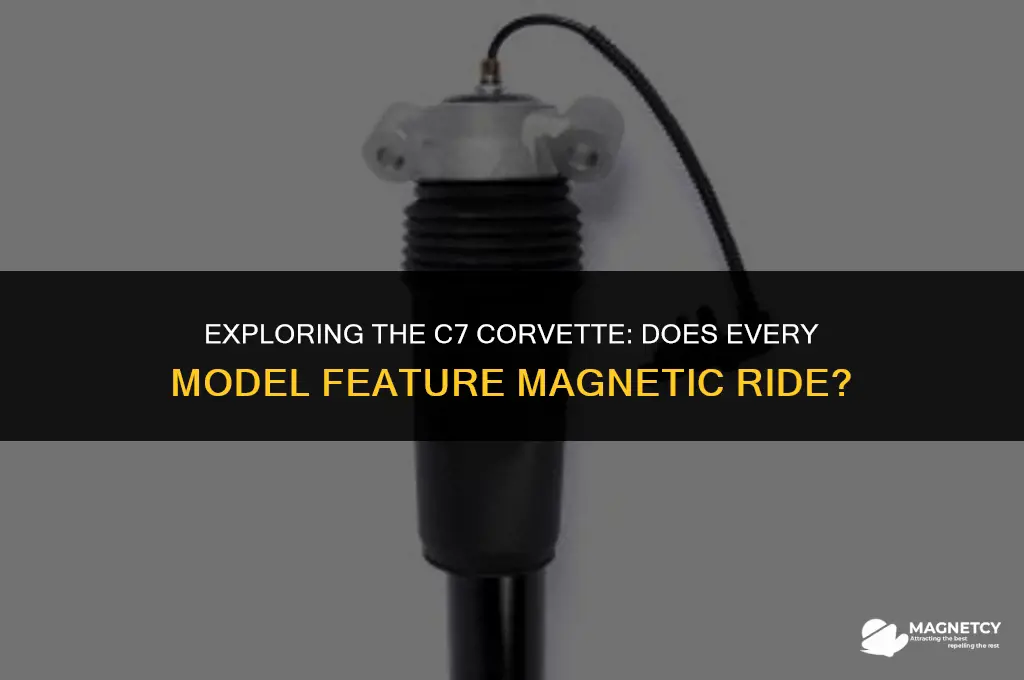 do all c7 corvettes have magnetic ride