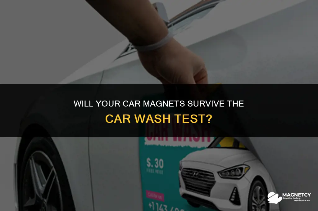 do car magnets stay on in car wash