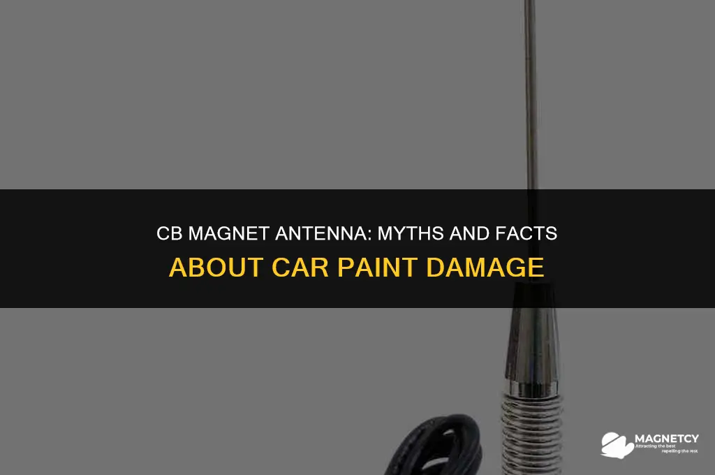 do cb magnet antenna mess your paint up on car