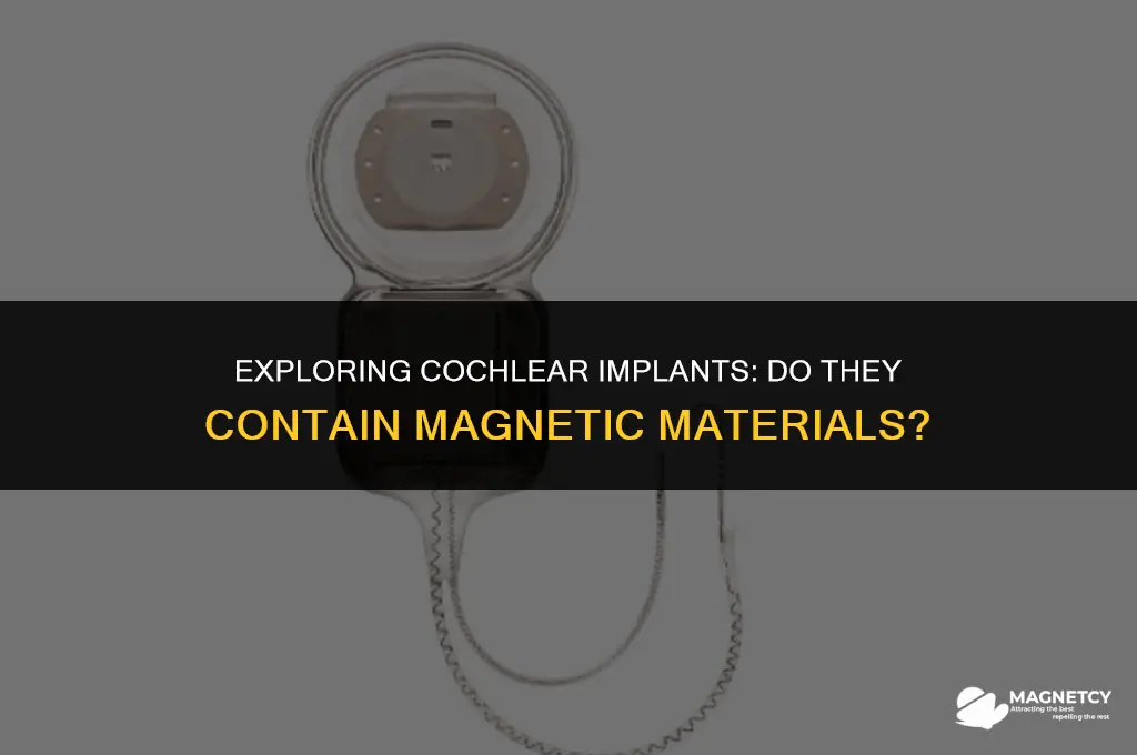 do cochlear implants have magnetic material in them