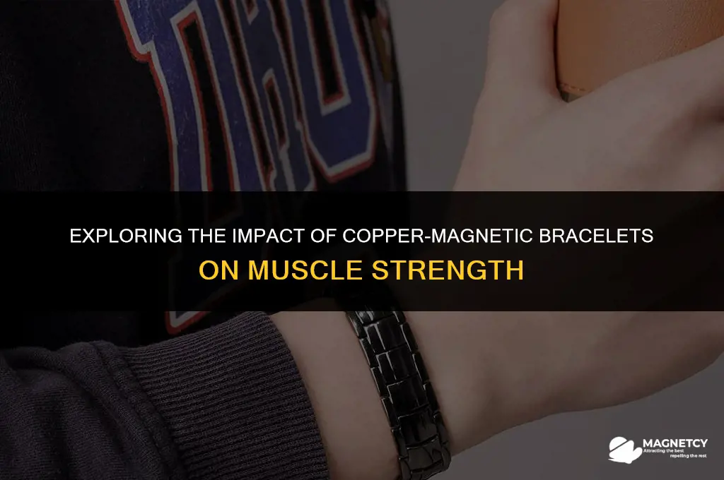 do copper-magnetic bracelets effect muscle strength