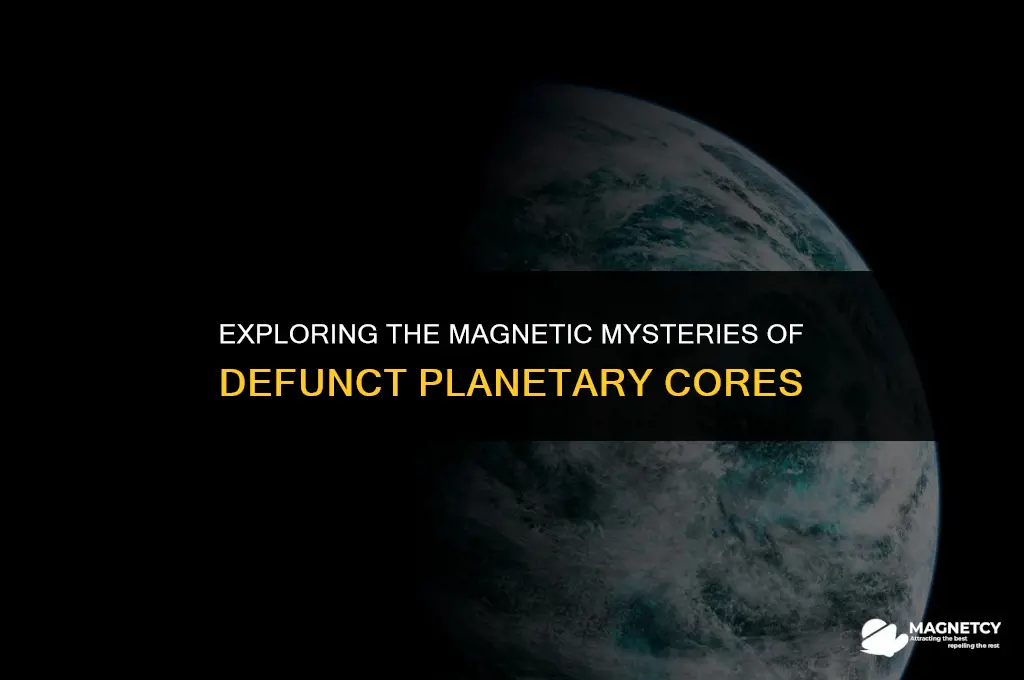 do dead core planet have a magnetic field
