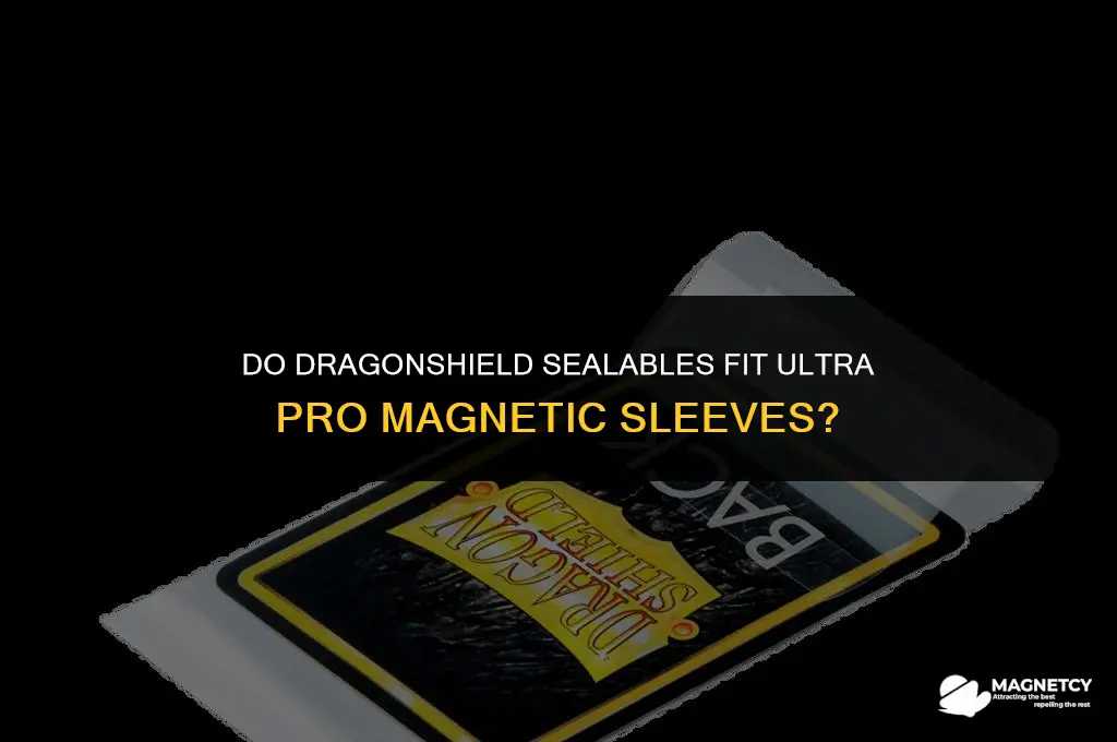 do dragonshield sealables fit ultra pro magnetic