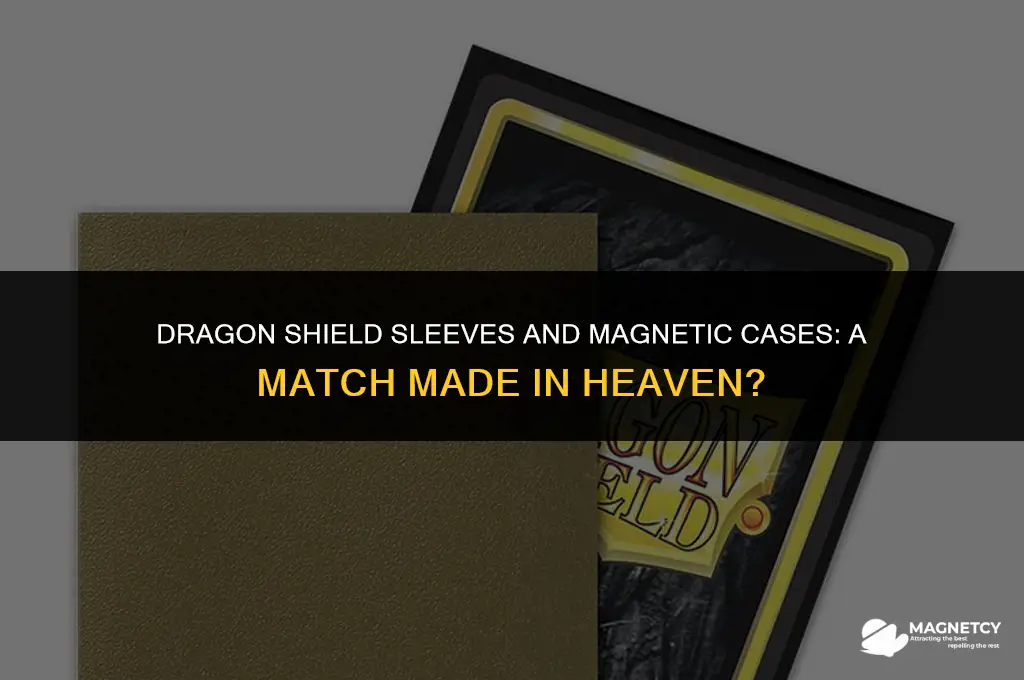 do dragonshield sleeves work with magnetic cases