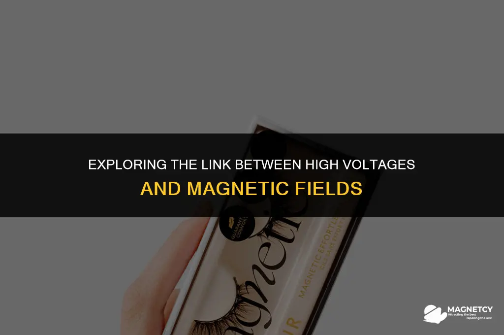 do high voltages increase a magnetic field