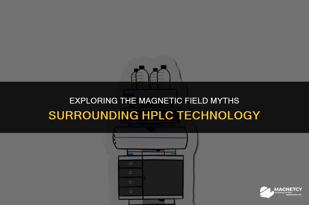 do hplc have magnetic fields