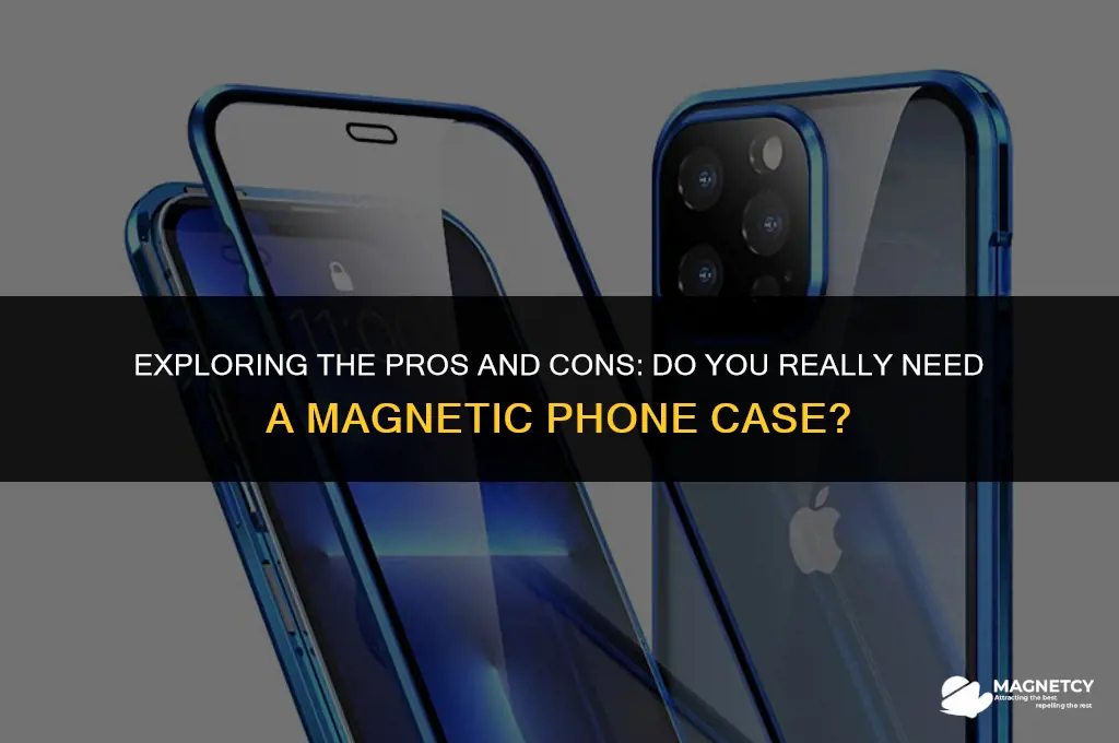 do i need a magnetic phone case