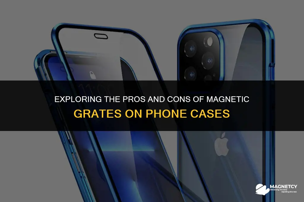 do i want a magnetic grate on a case