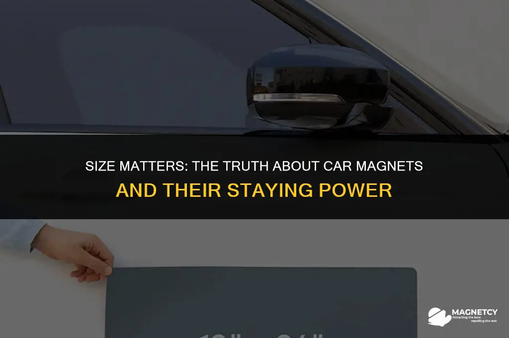 do larger car magnets stay on better than small ones