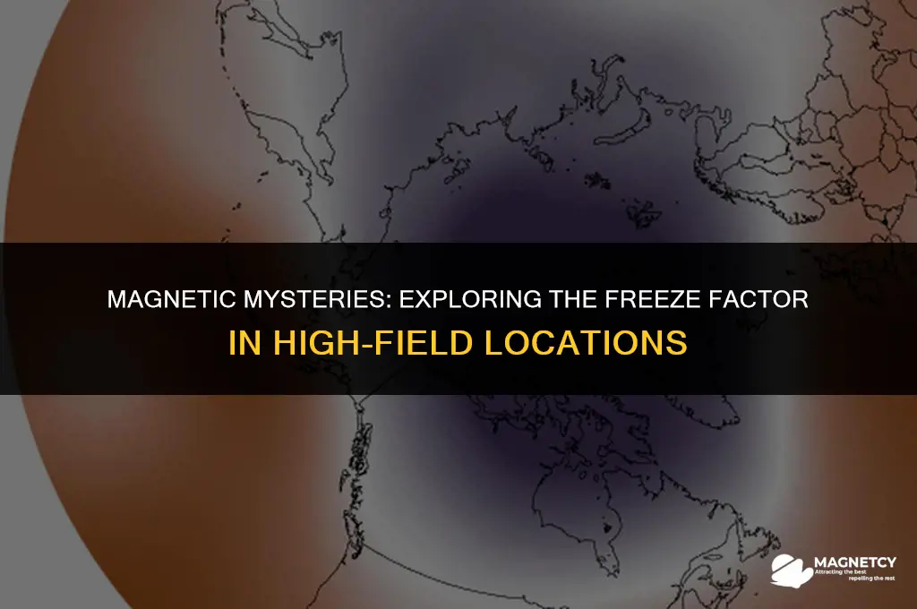 do locations with higher magnetic areas freeze easier