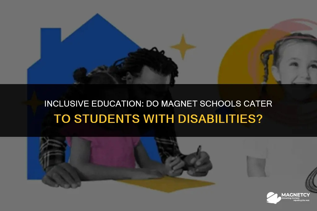 do magnet schools provide for students with disabilities