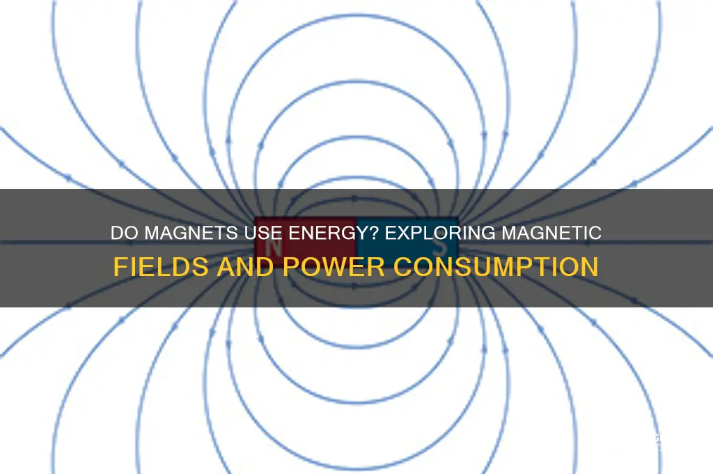 do magnet use energy