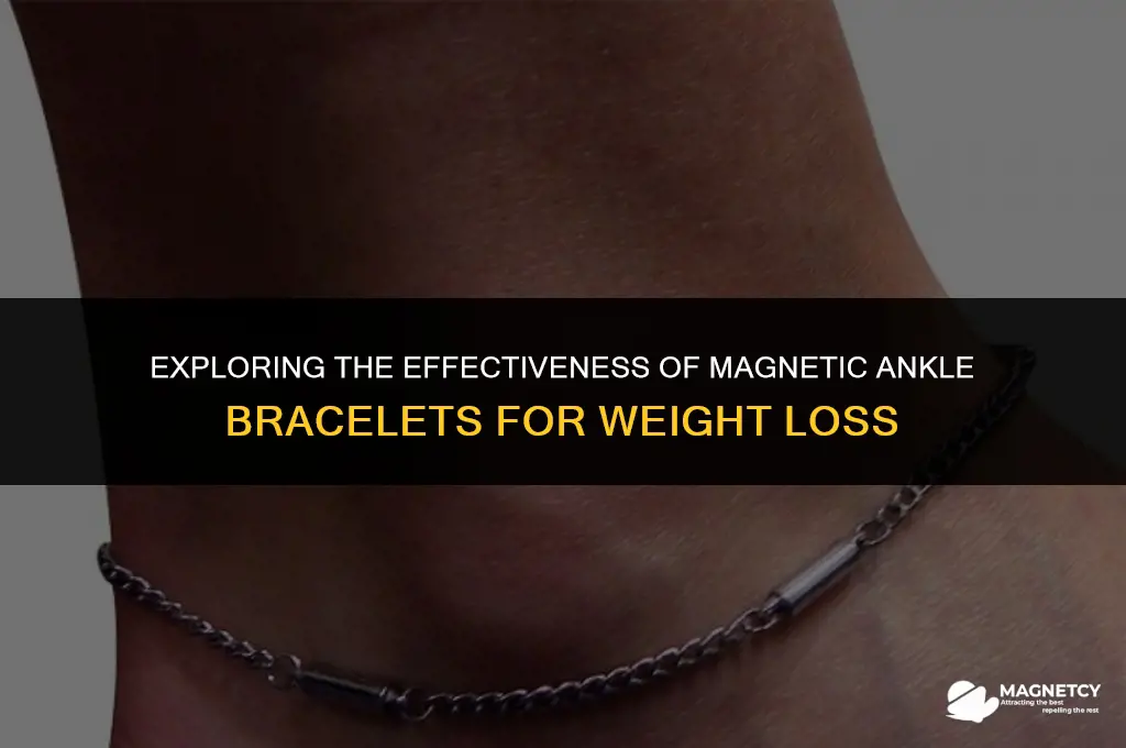 do magnetic ankle bracelets work for weight loss
