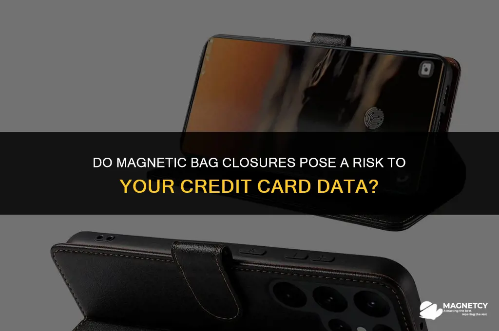 do magnetic bag closures erase credit card