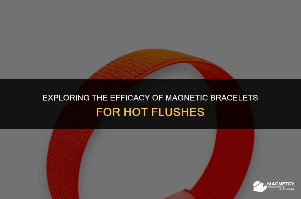 do magnetic bracelets work for hot flushes