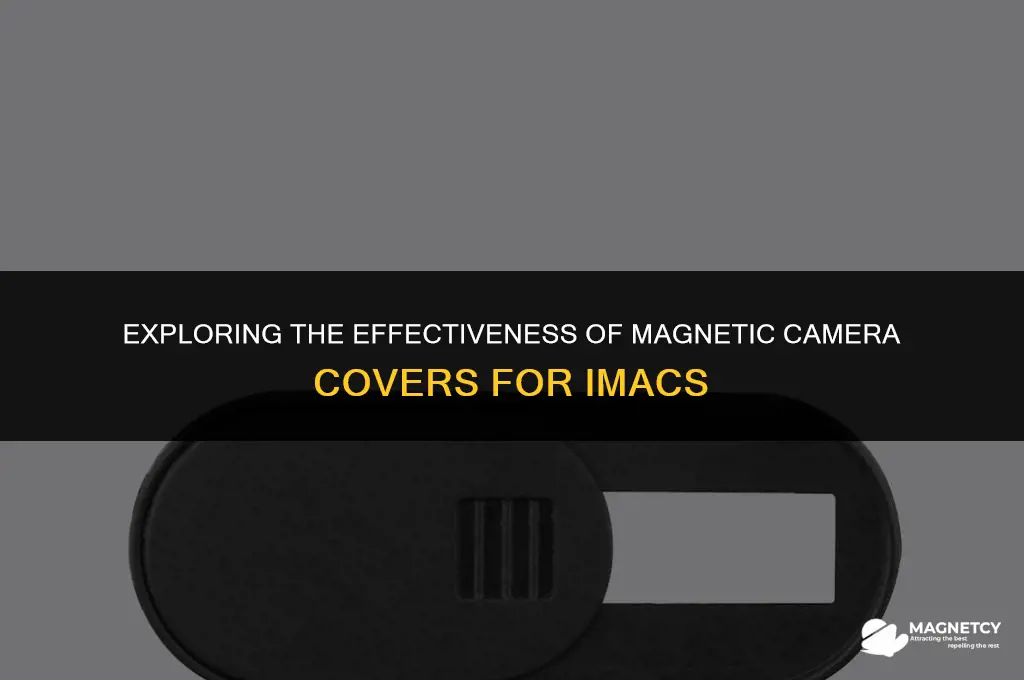 do magnetic camera covers work for imacs