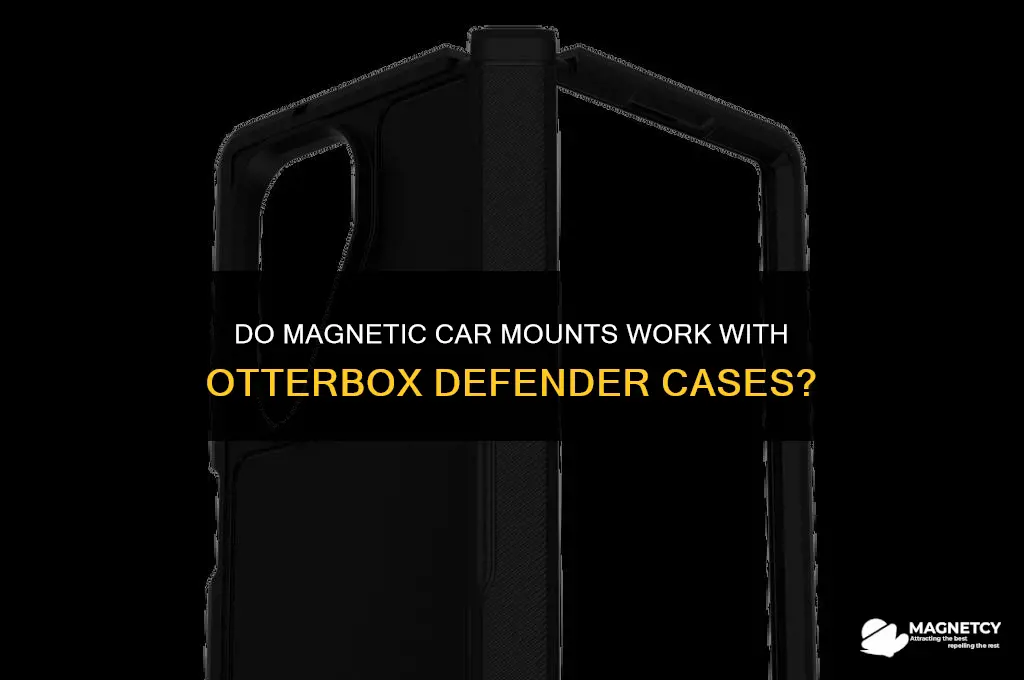 do magnetic car mounts work with otterbox defender