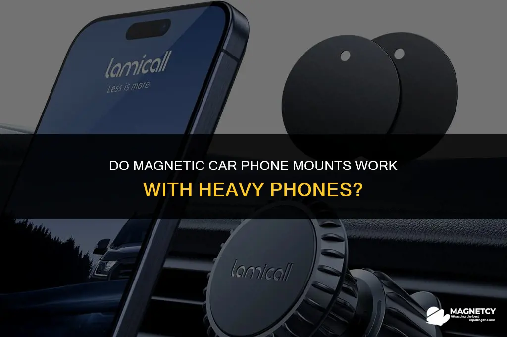 do magnetic car phone mounts work with heavy phones