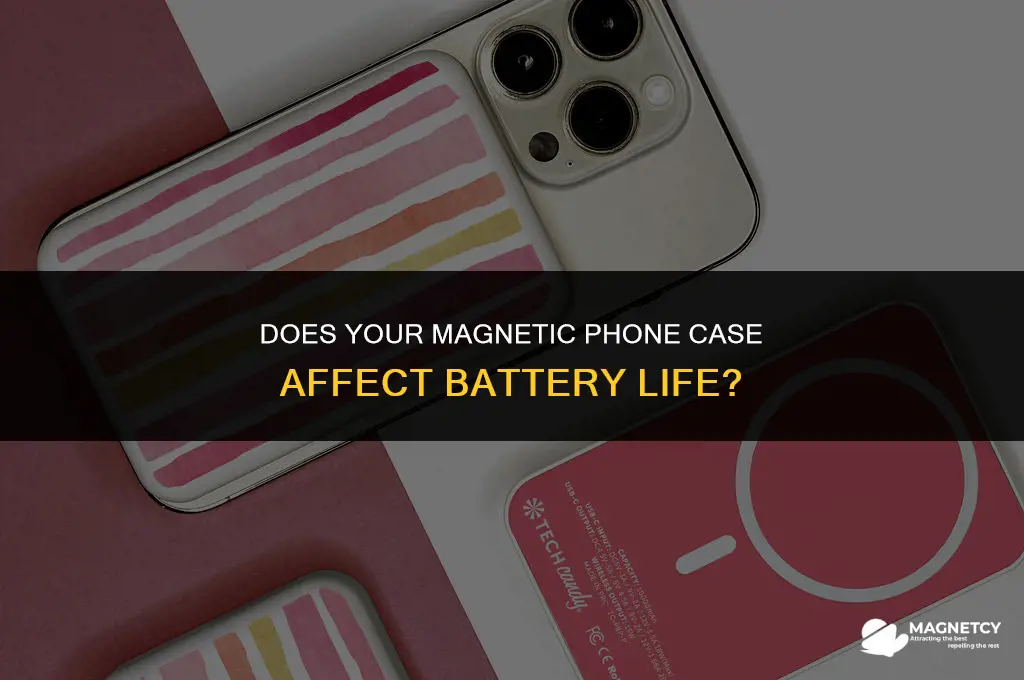 do magnetic cell phone case ware the battery down