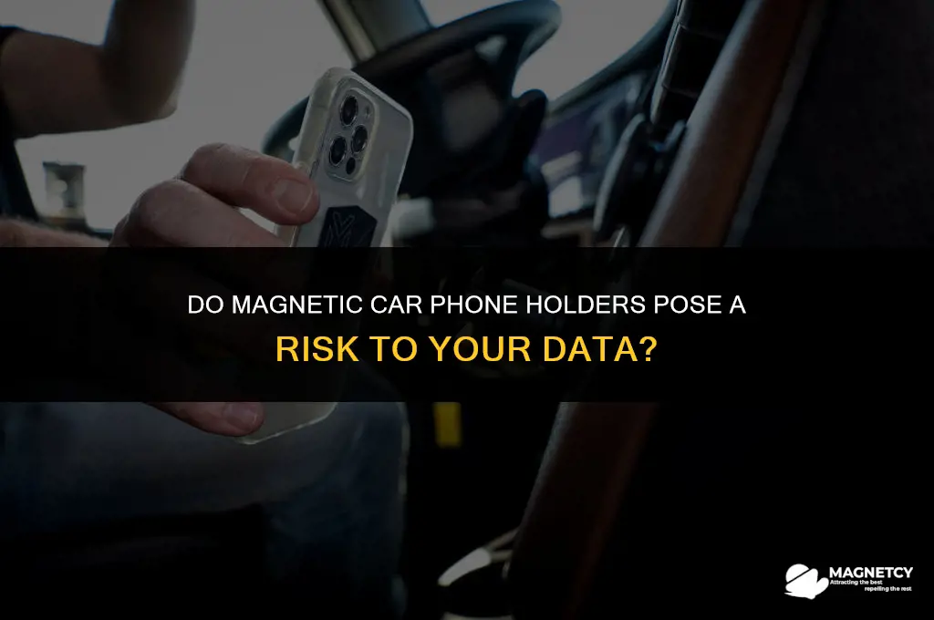 do magnetic cell phone holders for cars harm data