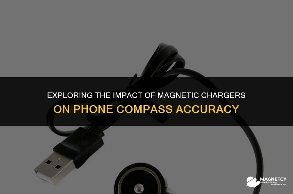 do magnetic chargers interfere with phone compass