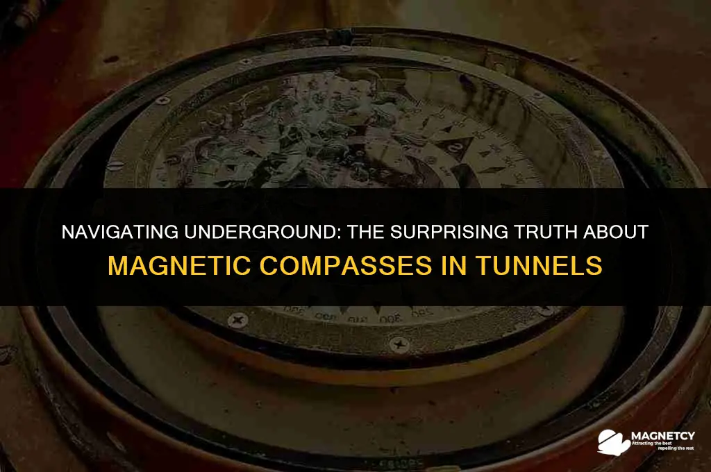 do magnetic compasses work inside a tunnel