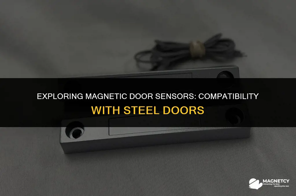 do magnetic door sensor work on steel doors