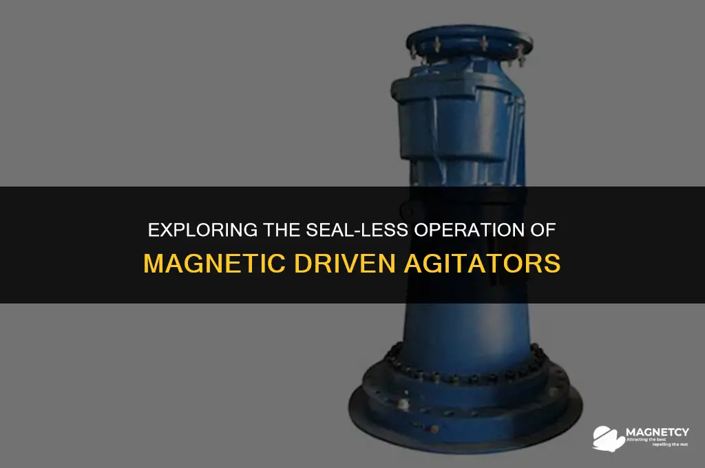 do magnetic driven agitators need mechanical seals