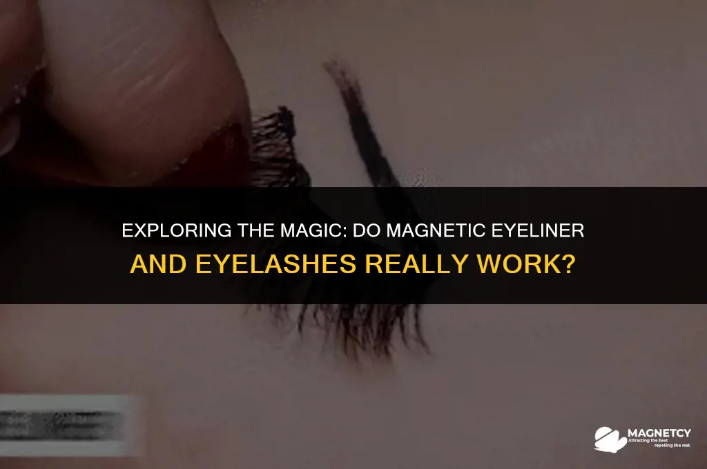do magnetic eyeliner & eyelashes work