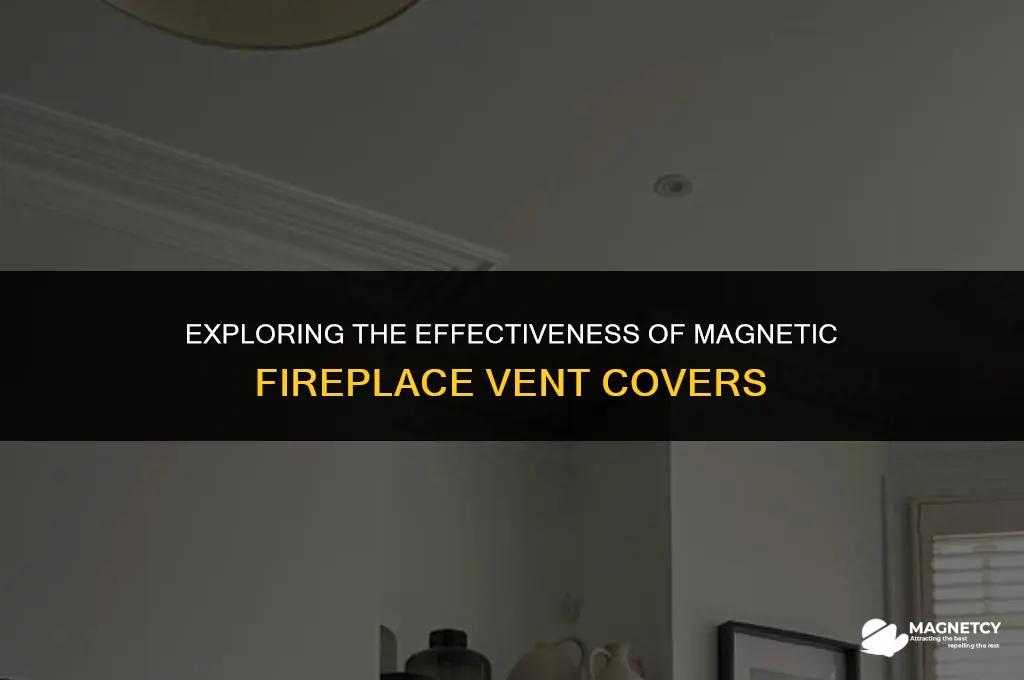 do magnetic fireplace vent covers work