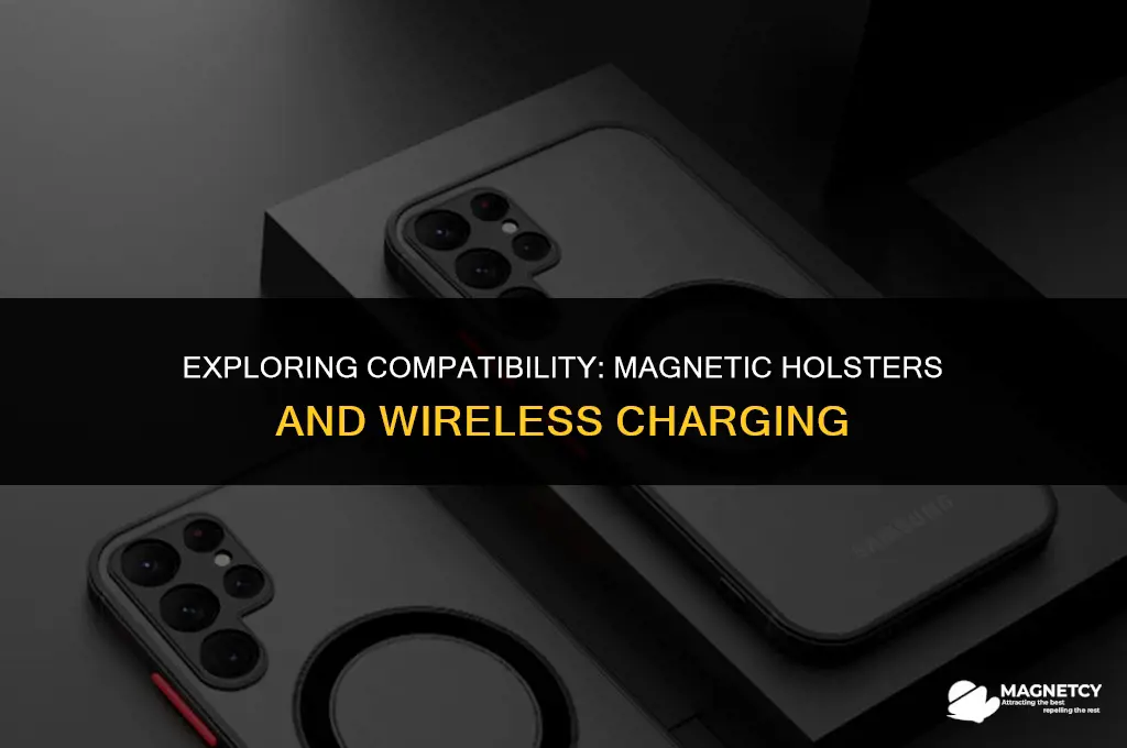 do magnetic holsters work with wireless charging