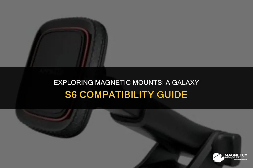 do magnetic mounts work with galaxy s6