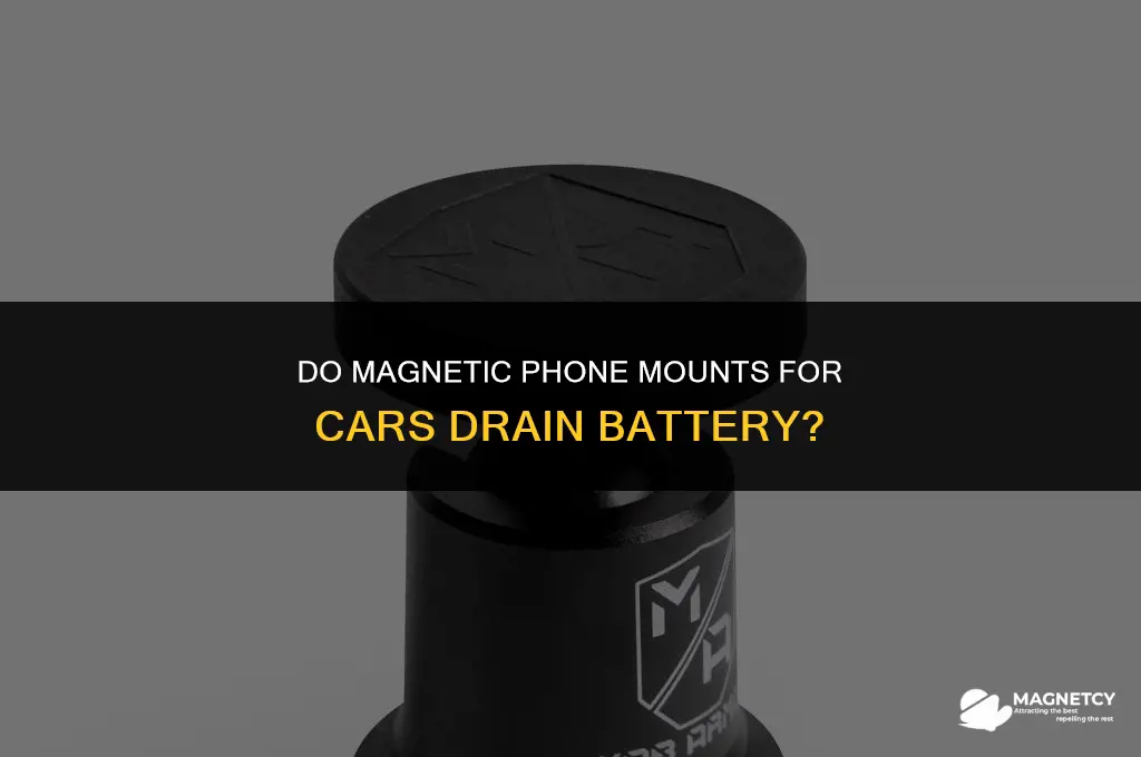 do magnetic phone mounts for cars drain battery