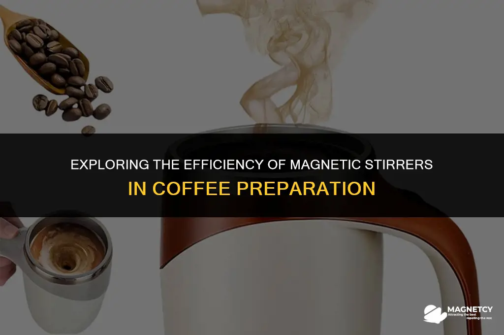 do magnetic stirrers work for coffee