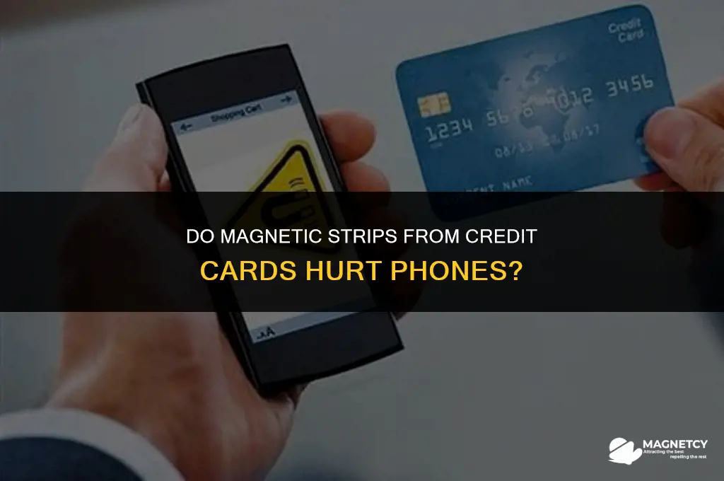 do magnetic strips from credit cards hurt phones