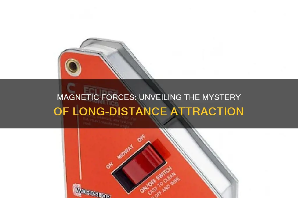 do magnets attract at a distance